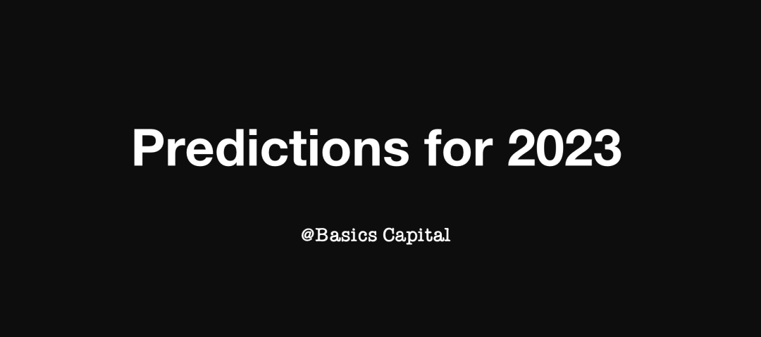 BasicsCapital：我们对2023年及未来Crypto市场的预测