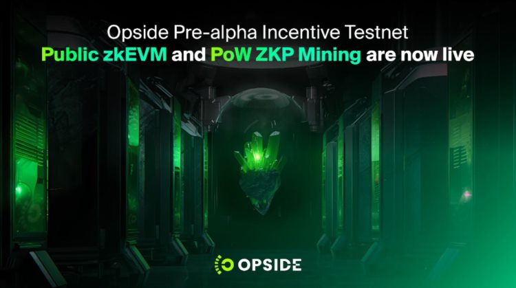 Opside最新进展：PubliczkEVMandPoWZKPMining正式上线